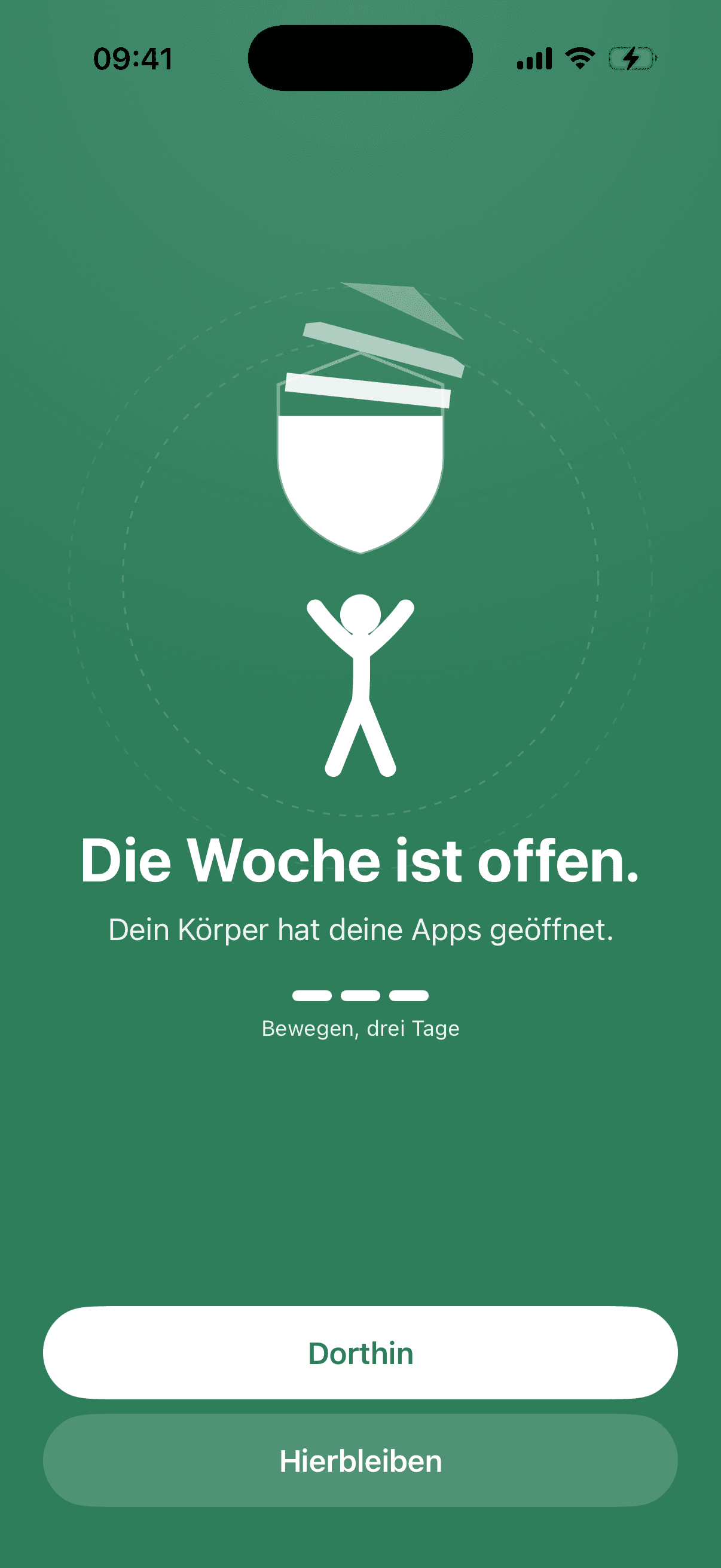 Der Bildschirm nach einer bestätigten Einheit: Die Woche ist offen, Dein Körper hat deine Apps geöffnet, drei Markierungen mit der Bezeichnung Bewegen, drei Tage, über den Schaltflächen Dorthin und Hierbleiben.